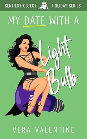 My Date with a Lightbulb by Vera Valentine [Signed Copy]